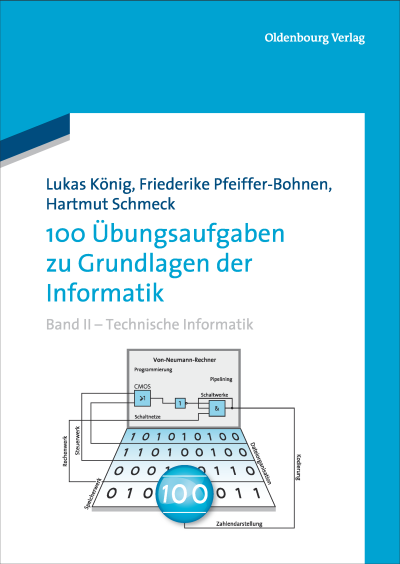 100 Übungsaufgaben zu Grundlagen der Informatik - Technische Informatik